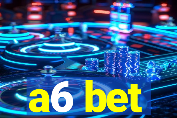 a6 bet